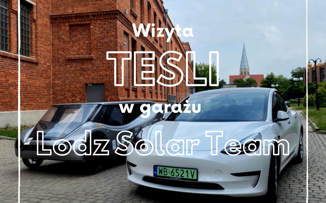 Wizyta TESLI w garażu Lodz Solar Team